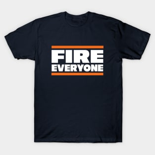 Fire Everyone T-Shirt